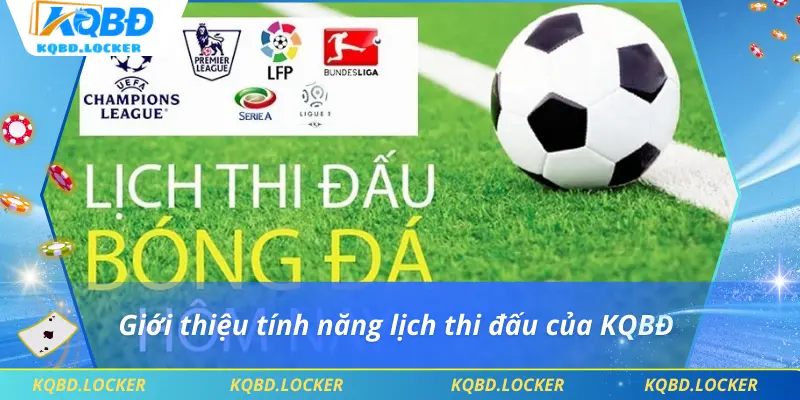 Giới thiệu tính năng lịch thi đấu của KQBĐ
